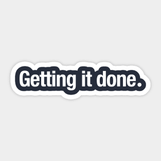 Getting it done. Sticker